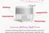 whitening krim luminous malam pemutih wajah manfaat kandungan merasakan saatnya ikut manfaatnya anda esensi alami