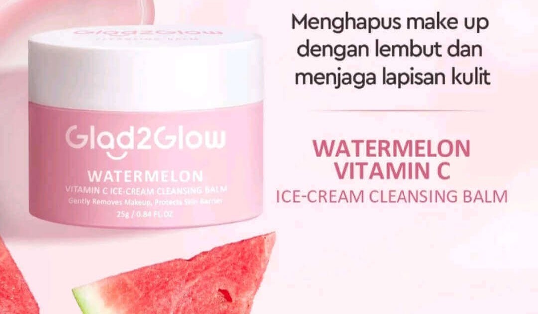 Cek Ingredients Glad2Glow Watermelon Vitamin C Ice-Cream Cleansing Balm