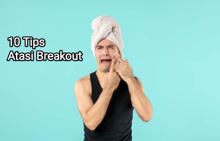 10 Langkah Pertama Mengatasi Breakout