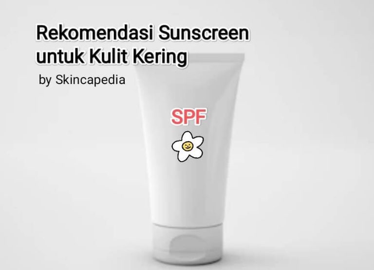 Tidak perlu Moisturizer! Ini dia Sunscreen untuk Kulit Kering!