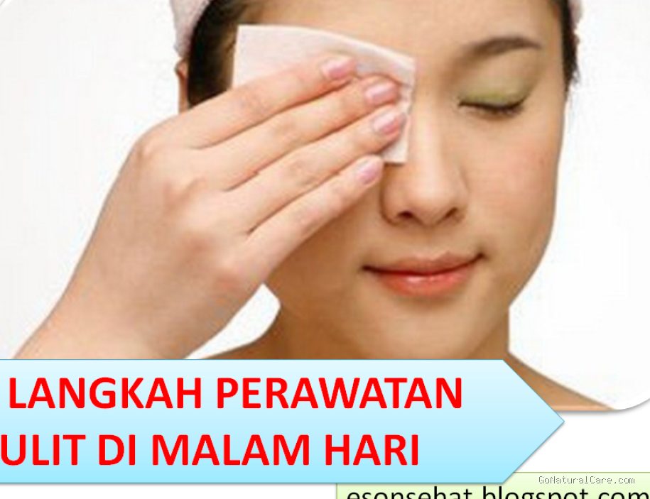Photo by esonsehat.blogspot.com - Panduan Lengkap Perawatan Kulit Malam untuk Kulit Sehat
